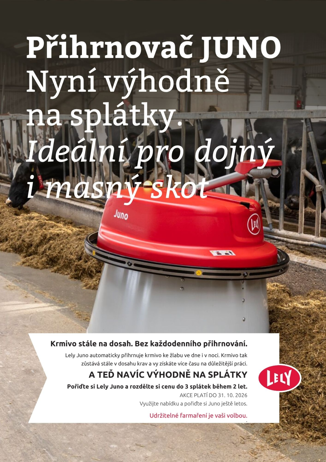 Lely Juno přihrnuje krmivo u krmného stolu